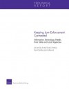 Keeping Law Enforcement Connected: Information Technology Needs from State and Local Agencies - John Gordon IV, Brett Andrew Wallace, Daniel Tremblay, John Hollywood