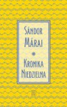 Kronika niedzielna - Sándor Márai, Irena Makarewicz