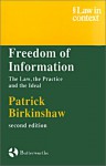 Freedom Of Information: The Law, The Practice And The Ideal - Patrick Birkinshaw