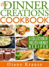 The Dinner Creations Cookbook - Diane Krause