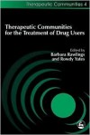 Therapeutic Communities for the Treatment of Drug Users - Barbara Rawlings, Rody Yates, Rowdy Yates