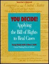 You Decide!: Applying the Bill of Rights to Real Cases (Teacher Guide) - George Bundy Smith