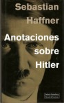 Anotaciones sobre Hitler - Sebastian Haffner, Peter Schmied, María Esperanza Romero, Richard Gross