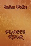 Indian Police - Praveen Kumar