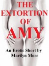The Extortion of Amy - Marilyn More