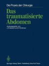 Das Traumatisierte Abdomen - Jörg R. Siewert, R. Pichlmayr