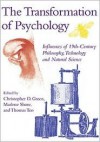 The Transformation of Psychology: Influences of 19th-Century Philosophy, Technology, and Natural Science - Christopher D. Green, Marlene Gay Shore, Thomas Teo