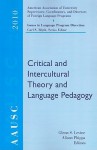 Aausc 2010: Critical And Intercultural Theory And Language Pedagogy (Aausc Issues In Language Program Direction 2010) - Glenn S. Levine, Alison Phipps, Carl Blyth