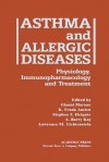 Asthma and Allergic Diseases: Physiology, Immunopharmacology, and Treatment Fifth International Symposium - Gianni Marone