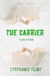 The Carrier - Stephanie Flint