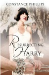 Resurrecting Harry (Volume 1) - Constance Phillips