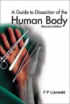 A Guide to Dissection of the Human Body - F. Peter Lisowski