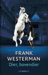 Dier, bovendier - Frank Westerman