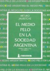 El Medio Pelo En La Sociedad Argentina: Apuntes Para Una Sociología Nacional (Obras completas) - Arturo M. Jauretche