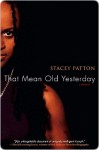 That Mean Old Yesterday - Stacey Patton