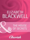 The House of Secrets (Mills & Boon Cherish) (Everlasting Love - Book 16) - Elizabeth Blackwell