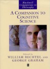 A Companion to Cognitive Science - William Bechtel, George Graham