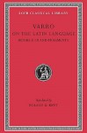 On the Latin Language, Volume II: Books 8-10. Fragments - Marcus Terentius Varro, Roland G. Kent