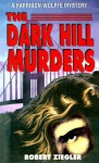 The Dark Hill Murders - Robert Ziegler