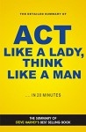 Act Like a Lady, Think Like a Man: What Men Really Think About Love, Relationships, Intimacy, and Commitment (Book Summary) - Elite Summaries, Act Like A Lady