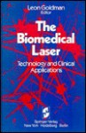 The Biomedical Laser: Technology and Clinical Applications - Anne Ed. Goldman