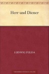 Herr und Diener (German Edition) - Ludwig Fulda