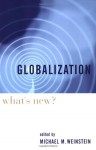 Globalization: What's New? - Michael M. Weinstein