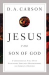 Jesus the Son of God: A Christological Title Often Overlooked, Sometimes Misunderstood, and Currently Disputed - D.A. Carson