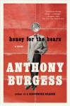 Honey for the Bears - Anthony Burgess
