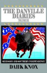 The Danville Diaries, Volume III - Warren B. Dahk Knox