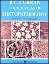 Color Atlas of Histopathology - R. C. Curran