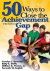 50 Ways to Close the Achievement Gap - Carolyn J. Downey, Fenwick W. English, Betty E. Steffy, William K. Poston Jr.