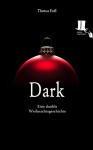 Dark: Eine dunkle Weihnachtsgeschichte - Thomas Endl