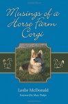 Musings of a Horse Farm Corgi - Leslie Mcdonald