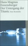 Der Untergang der Titanic: Eine Komödie (suhrkamp taschenbuch) - Hans Magnus Enzensberger