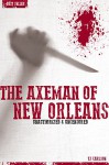 The Axeman of New Orleans - Serial Killers Unauthorized & Uncensored (Deluxe Edition with Videos) - T.J. Carlson