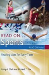 Read On...Sports: Reading Lists for Every Taste (Read On Series) - Craig Clark, Richard T. Fox