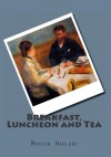 Breakfast, Luncheon and Tea - Marion Harland, Maggie Mack