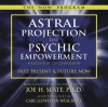 Astral Projection for Psychic Empowerment CD Companion: Past, Present, and Future Now - Carl Llewellyn Weschcke, Joe H. Slate