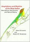 Amphibians and Reptiles of the West Indies: Descriptions, Distributions, and Natural History - Albert Schwartz, Robert W. Henderson