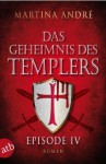 Das Geheimnis des Templers (#4) - Martina André