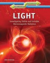 Light: Investigating Visible and Invisible Electromagnetic Radiation - Chris Woodford