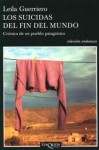 Los Suicidas del Fin del Mundo: Cronica de Un Pueblo Patagonico - Leila Guerriero