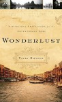 Wonderlust: A Spiritual Travelogue for the Adventurous Soul - Vicki Kuyper