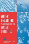 Water Desalting Planning Guide for Water Utilities - American Water Works Association