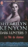 La fille du shaman (Le cercle des immortels, #3) - Sherrilyn Kenyon, Dany Osborne