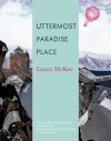 Uttermost Paradise Place - Laura McKee, Claudia Keelan