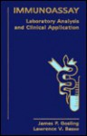 Immunoassays: Laboratory Analysis and Clinical Applications - James P. Gosling