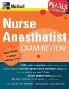 Nurse Anesthetist Exam Review: Pearls of Wisdom - Lisa J. Thiemann, Kerri M. Robertson, David J. Lubarsky