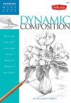 Drawing Made Easy: Dynamic Composition: Discover your "inner artist" as you explore the basic theories and techniques of pencil drawing - William F. Powell